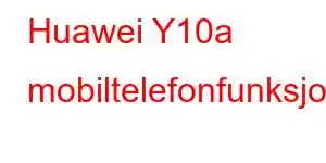 Huawei Y10a mobiltelefonfunksjoner