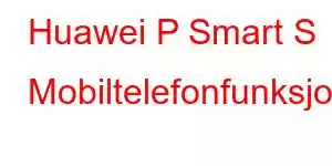 Huawei P Smart S Mobiltelefonfunksjoner