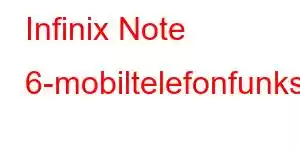 Infinix Note 6-mobiltelefonfunksjoner