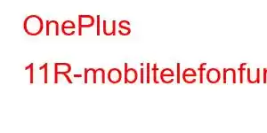 OnePlus 11R-mobiltelefonfunksjoner