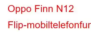 Oppo Finn N12 Flip-mobiltelefonfunksjoner