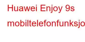 Huawei Enjoy 9s mobiltelefonfunksjoner