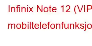 Infinix Note 12 (VIP) mobiltelefonfunksjoner