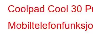 Coolpad Cool 30 Pro Mobiltelefonfunksjoner