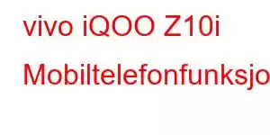 vivo iQOO Z10i Mobiltelefonfunksjoner