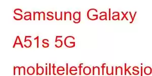 Samsung Galaxy A51s 5G mobiltelefonfunksjoner