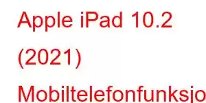 Apple iPad 10.2 (2021) Mobiltelefonfunksjoner