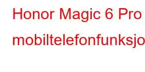 Honor Magic 6 Pro mobiltelefonfunksjoner