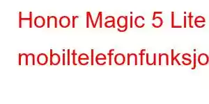 Honor Magic 5 Lite mobiltelefonfunksjoner