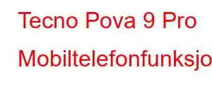 Tecno Pova 9 Pro Mobiltelefonfunksjoner