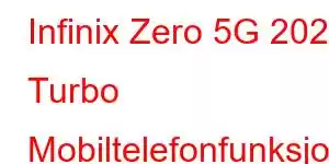 Infinix Zero 5G 2023 Turbo Mobiltelefonfunksjoner