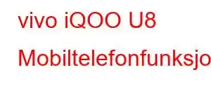 vivo iQOO U8 Mobiltelefonfunksjoner