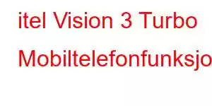 itel Vision 3 Turbo Mobiltelefonfunksjoner