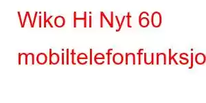 Wiko Hi Nyt 60 mobiltelefonfunksjoner