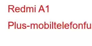 Redmi A1 Plus-mobiltelefonfunksjoner