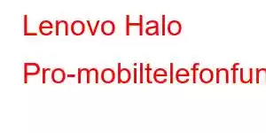 Lenovo Halo Pro-mobiltelefonfunksjoner