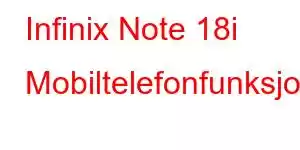 Infinix Note 18i Mobiltelefonfunksjoner