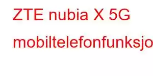 ZTE nubia X 5G mobiltelefonfunksjoner