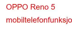 OPPO Reno 5 mobiltelefonfunksjoner