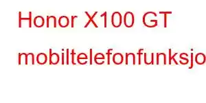 Honor X100 GT mobiltelefonfunksjoner