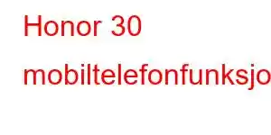 Honor 30 mobiltelefonfunksjoner