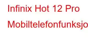 Infinix Hot 12 Pro Mobiltelefonfunksjoner