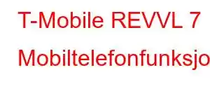 T-Mobile REVVL 7 Mobiltelefonfunksjoner