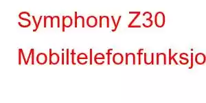 Symphony Z30 Mobiltelefonfunksjoner