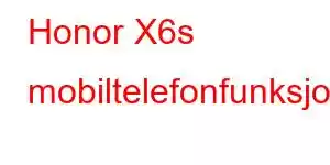 Honor X6s mobiltelefonfunksjoner