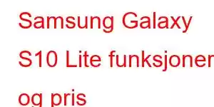 Samsung Galaxy S10 Lite funksjoner og pris