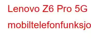 Lenovo Z6 Pro 5G mobiltelefonfunksjoner