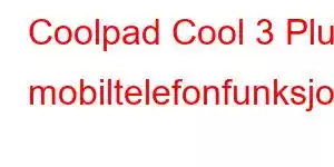 Coolpad Cool 3 Plus mobiltelefonfunksjoner