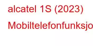 alcatel 1S (2023) Mobiltelefonfunksjoner