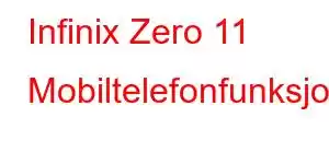 Infinix Zero 11 Mobiltelefonfunksjoner