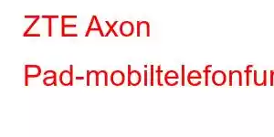 ZTE Axon Pad-mobiltelefonfunksjoner