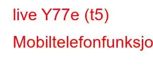 live Y77e (t5) Mobiltelefonfunksjoner