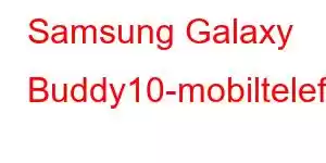 Samsung Galaxy Buddy10-mobiltelefonfunksjoner