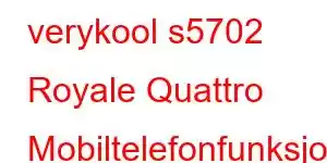 verykool s5702 Royale Quattro Mobiltelefonfunksjoner