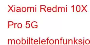 Xiaomi Redmi 10X Pro 5G mobiltelefonfunksjoner