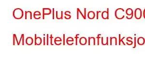 OnePlus Nord C900 Mobiltelefonfunksjoner