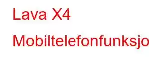 Lava X4 Mobiltelefonfunksjoner