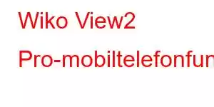 Wiko View2 Pro-mobiltelefonfunksjoner