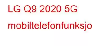 LG Q9 2020 5G mobiltelefonfunksjoner