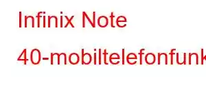 Infinix Note 40-mobiltelefonfunksjoner