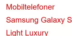 Mobiltelefoner Samsung Galaxy S Light Luxury Mobiltelefonfunksjoner