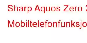 Sharp Aquos Zero 2 Mobiltelefonfunksjoner