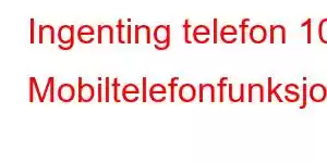 Ingenting telefon 10 Mobiltelefonfunksjoner