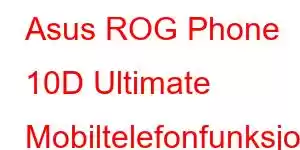 Asus ROG Phone 10D Ultimate Mobiltelefonfunksjoner