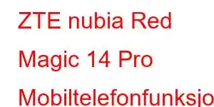 ZTE nubia Red Magic 14 Pro Mobiltelefonfunksjoner