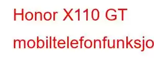 Honor X110 GT mobiltelefonfunksjoner